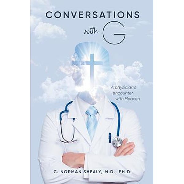 Conversations with G / C. Norman Shealy, C. Norman Shealy