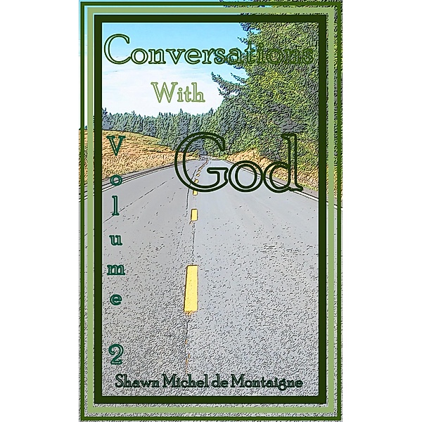 Conversations With God / Conversations With God, Shawn Michel de Montaigne