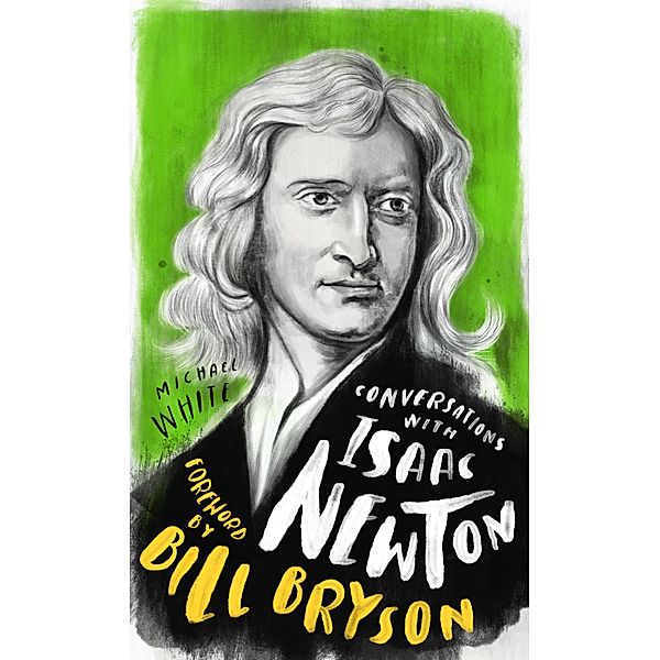 Conversations with Isaac Newton, Michael White