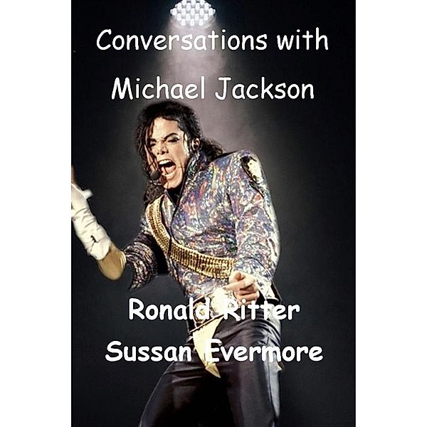 Conversations with Michael Jackson, Ronald Ritter, Sussan Evermore
