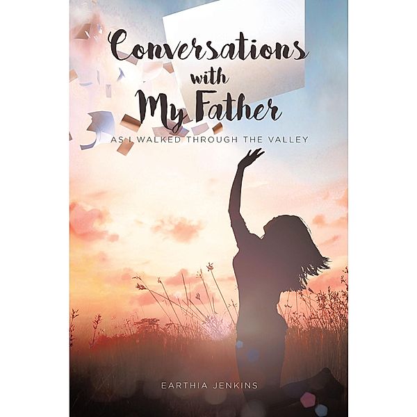 Conversations with My Father / Covenant Books, Inc., Earthia Jenkins