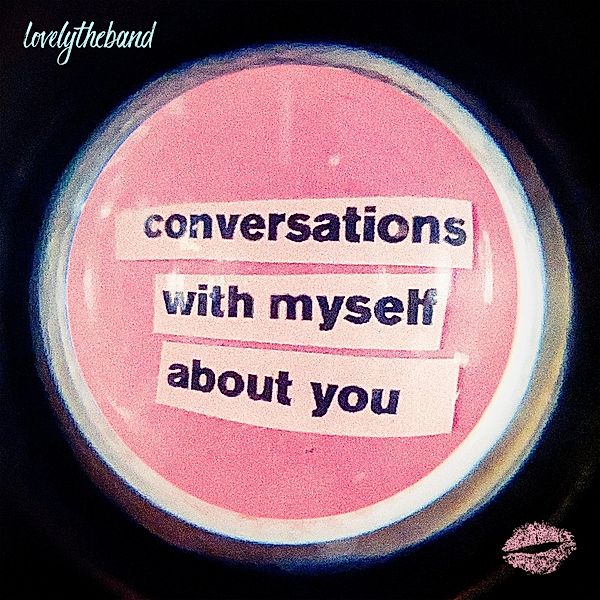 Conversations With Myself About You, Lovelytheband