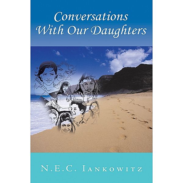 Conversations with Our Daughters, N. E. C. Iankowitz