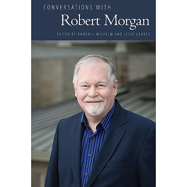 Conversations with Robert Morgan / Literary Conversations Series