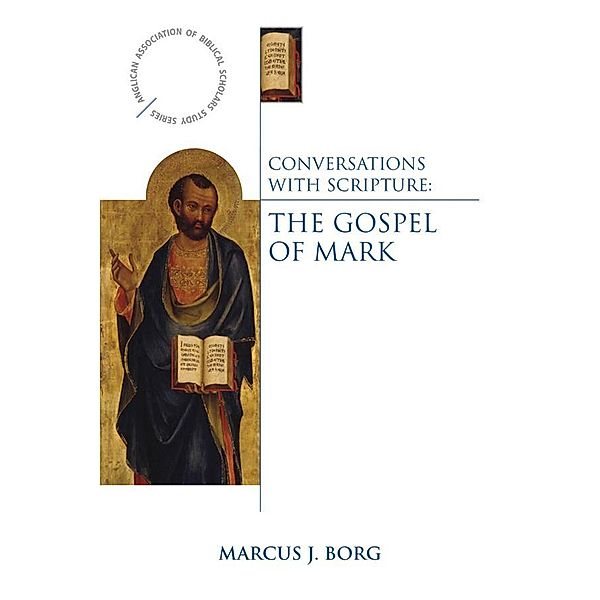 Conversations with Scripture / Anglican Association of Biblical Scholars, Marcus J. Borg