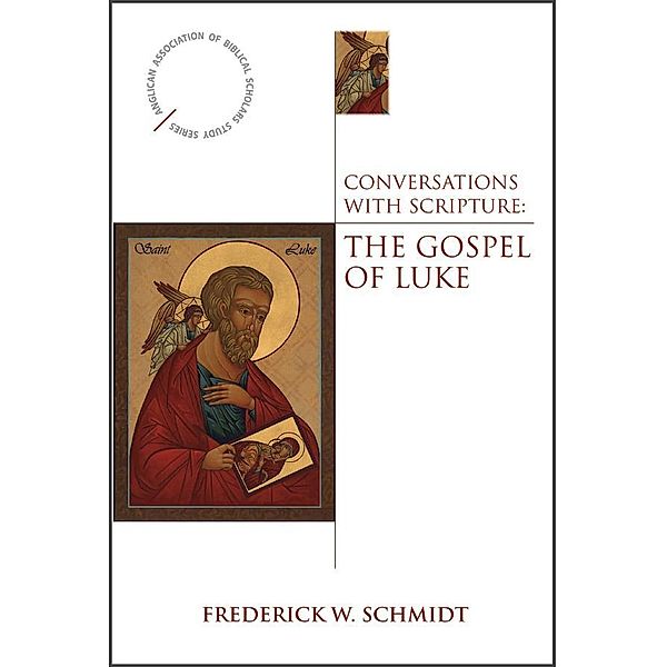 Conversations with Scripture / Anglican Association of Biblical Scholars, Frederick W. Schmidt