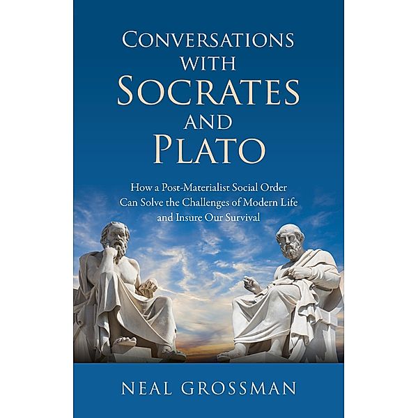 Conversations with Socrates and Plato, Neal K. Grossman