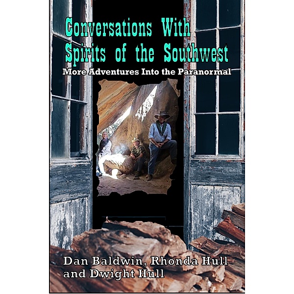 Conversations With Spirits of the Southwest / Dan Baldwin, Dan Baldwin