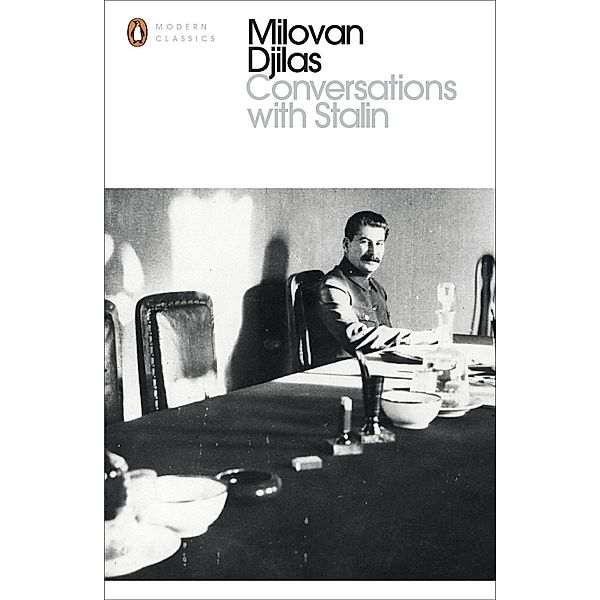 Conversations With Stalin / Penguin Modern Classics, Milovan Djilas