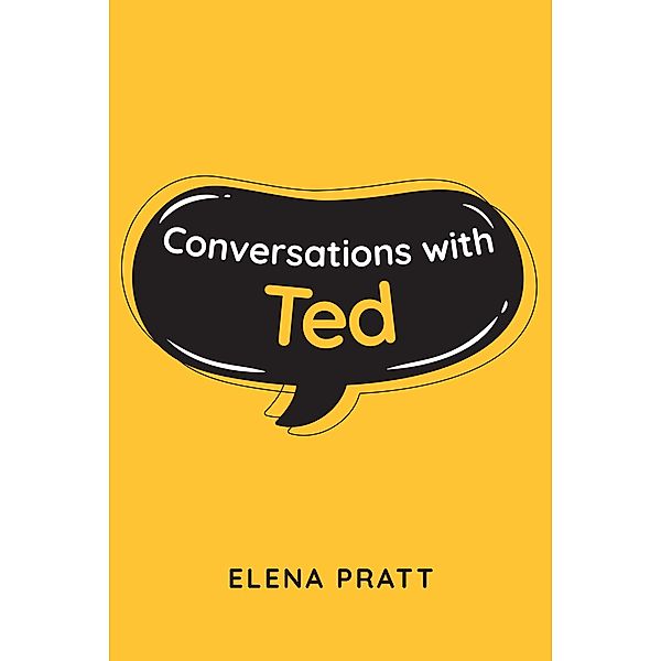 Conversations with Ted, Elena Pratt