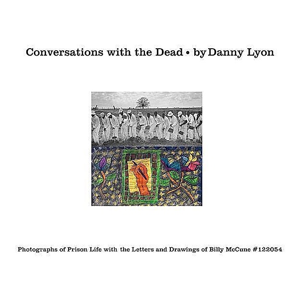Conversations with the Dead, Danny Lyon