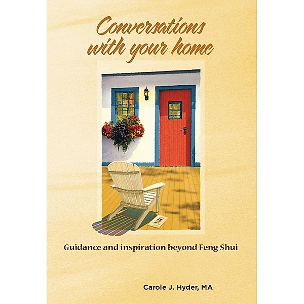 Conversations With Your Home / Hyder Enterprises, Inc, Carole J. Hyder
