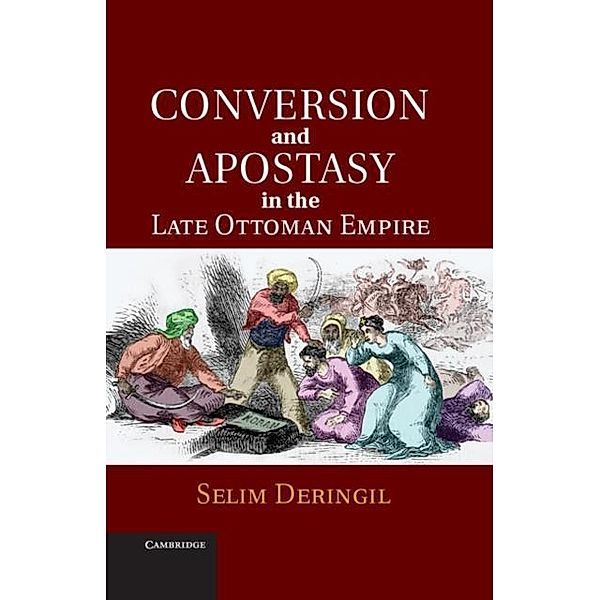 Conversion and Apostasy in the Late Ottoman Empire, Selim Deringil