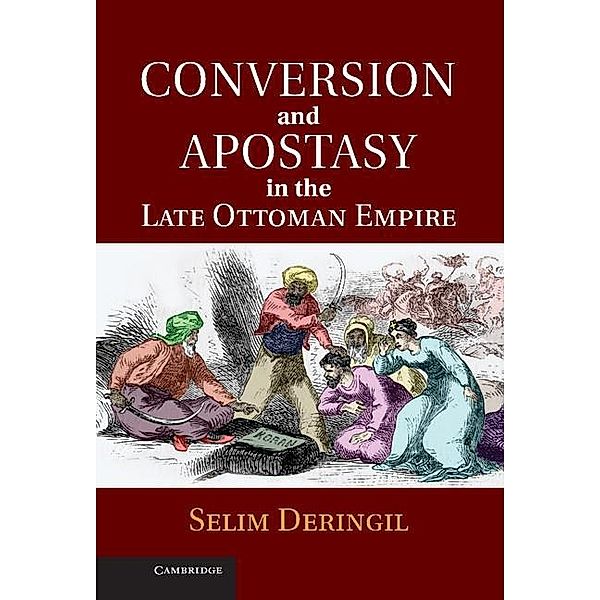 Conversion and Apostasy in the Late Ottoman Empire, Selim Deringil