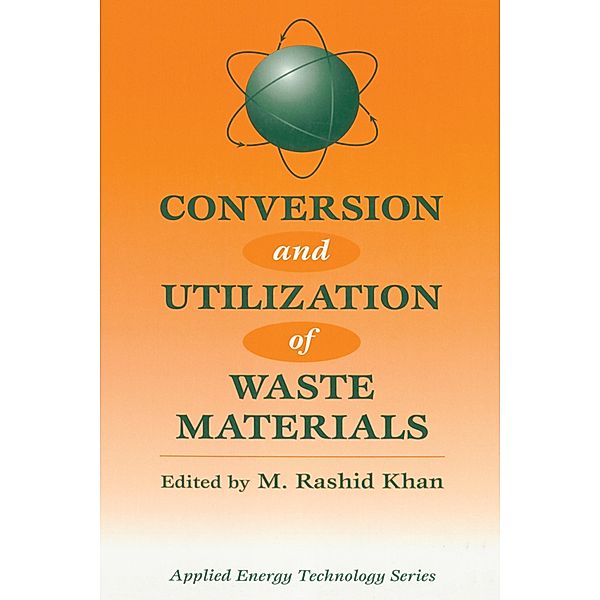 Conversion And Utilization Of Waste Materials, M. Rashid Khan