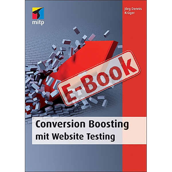 Conversion Boosting mit Website Testing, Jörg Dennis Krüger