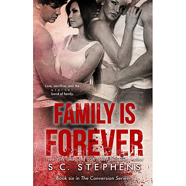 Conversion: Family is Forever, S.C. Stephens