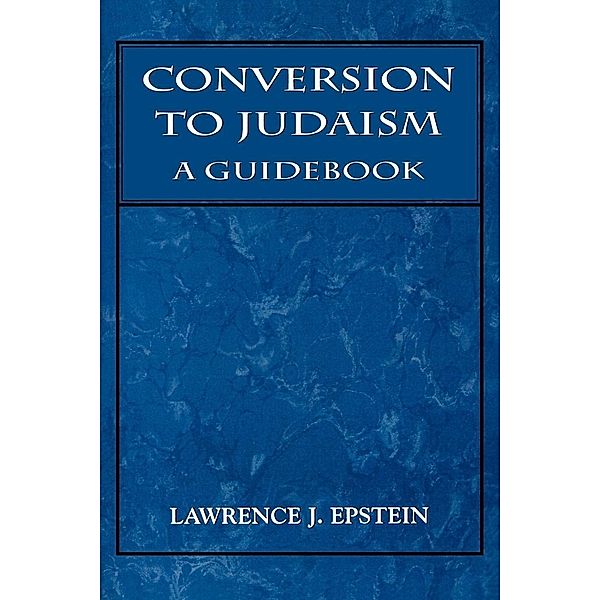 Conversion to Judaism, Lawrence J. Epstein