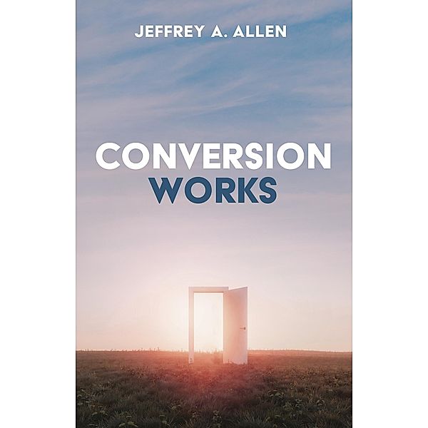 Conversion Works, Jeffrey A. Allen