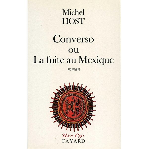 Converso ou La fuite au Mexique / Littérature Française, Michel Host