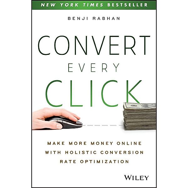 Convert Every Click, Benji Rabhan