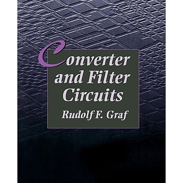 Converter and Filter Circuits, Rudolf F. Graf