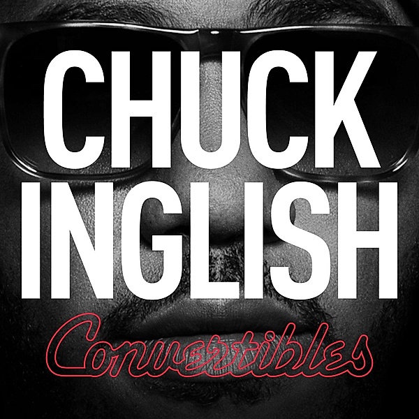 Convertibles (Vinyl), Chuck Inglish