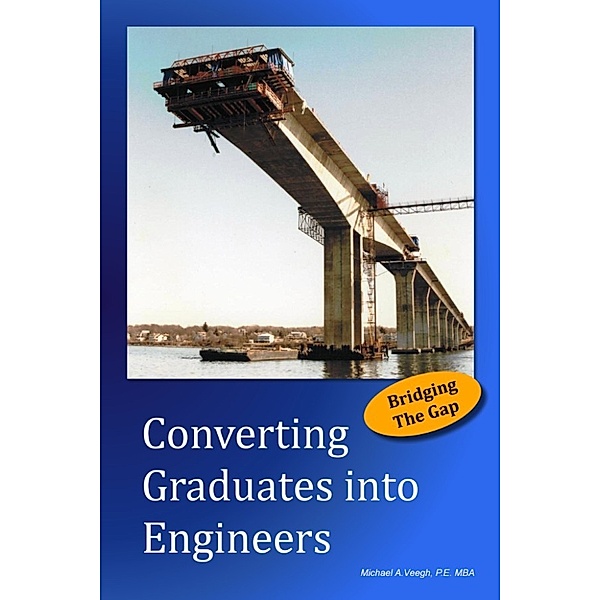 Converting Graduates into Engineers, Michael Veegh