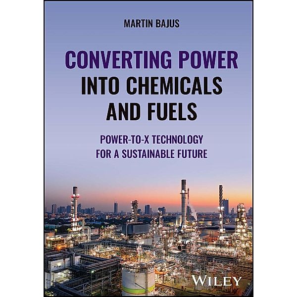 Converting Power into Chemicals and Fuels, Martin Bajus