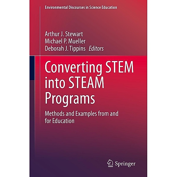 Converting STEM into STEAM Programs / Environmental Discourses in Science Education Bd.5