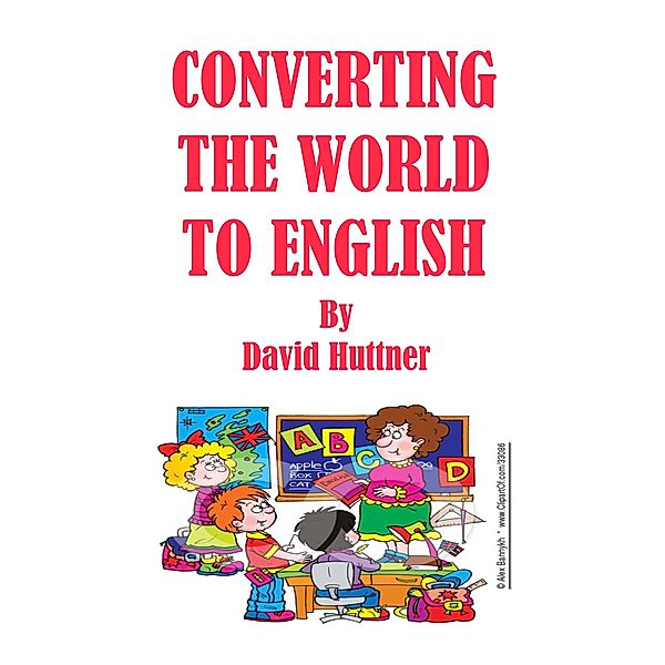 Converting the World to English, David Huttner
