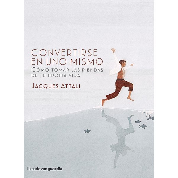 Convertirse en uno mismo, Jacques Attali