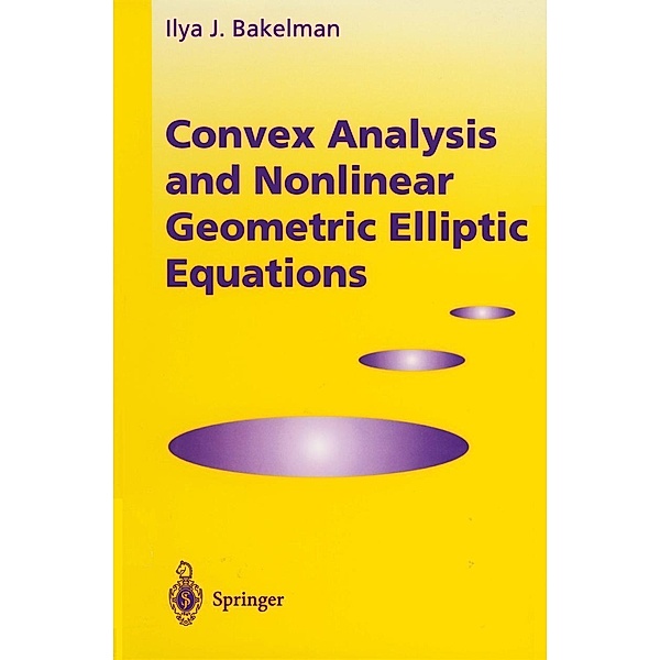 Convex Analysis and Nonlinear Geometric Elliptic Equations, Ilya J. Bakelman