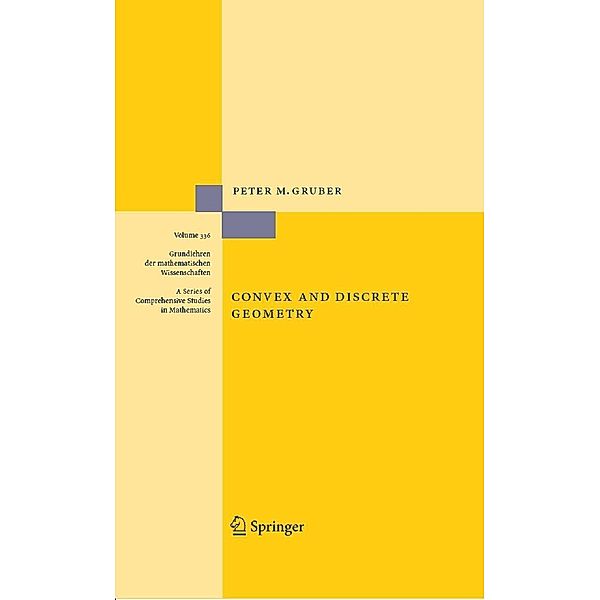 Convex and Discrete Geometry / Grundlehren der mathematischen Wissenschaften Bd.336, Peter M. Gruber