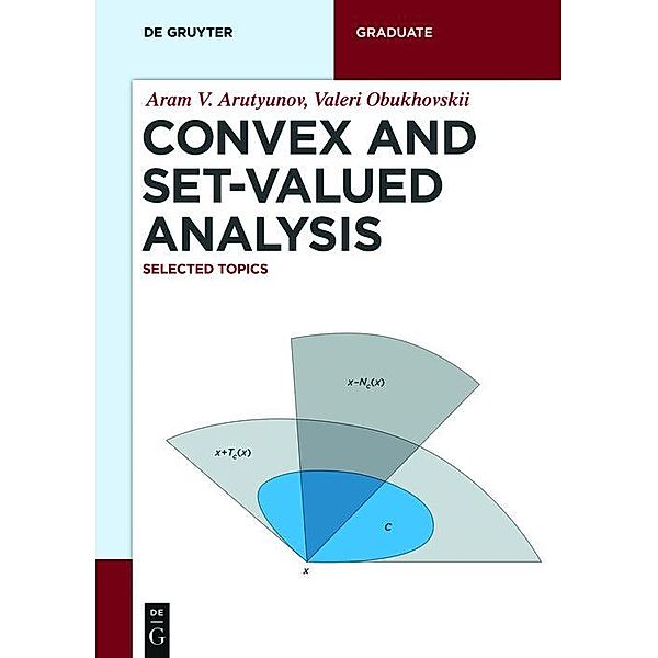 Convex and Set-Valued Analysis / De Gruyter Textbook, Aram V. Arutyunov, Valeri Obukhovskii