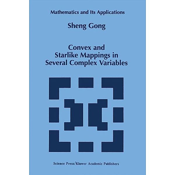 Convex and Starlike Mappings in Several Complex Variables, Sheng Gong