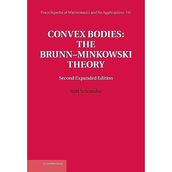 Convex Bodies: The Brunn-Minkowski Theory / Encyclopedia of Mathematics and its Applications, Rolf Schneider