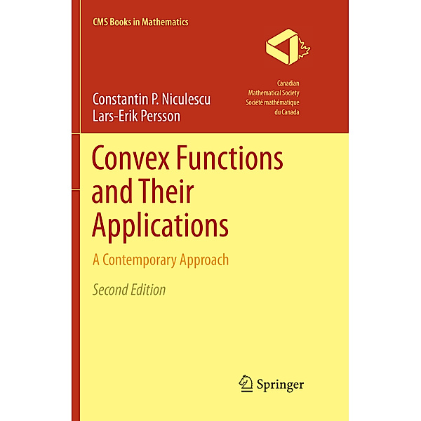 Convex Functions and Their Applications, Constantin P. Niculescu, Lars-Erik Persson