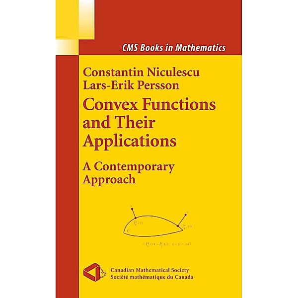 Convex Functions and their Applications / CMS Books in Mathematics, Constantin Niculescu, Lars-Erik Persson