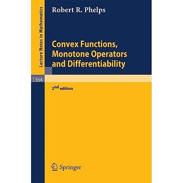 Convex Functions, Monotone Operators and Differentiability / Lecture Notes in Mathematics Bd.1364, Robert R. Phelps