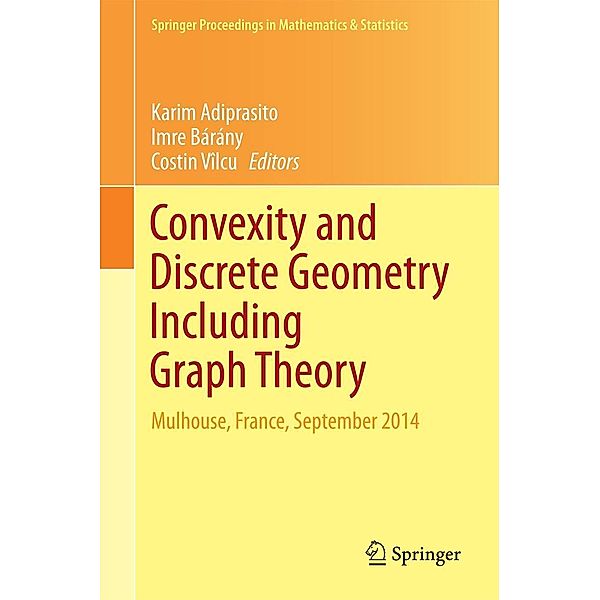 Convexity and Discrete Geometry Including Graph Theory / Springer Proceedings in Mathematics & Statistics Bd.148