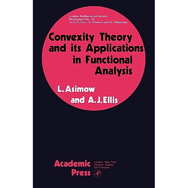 Convexity Theory and its Applications in Functional Analysis, L. Asimow