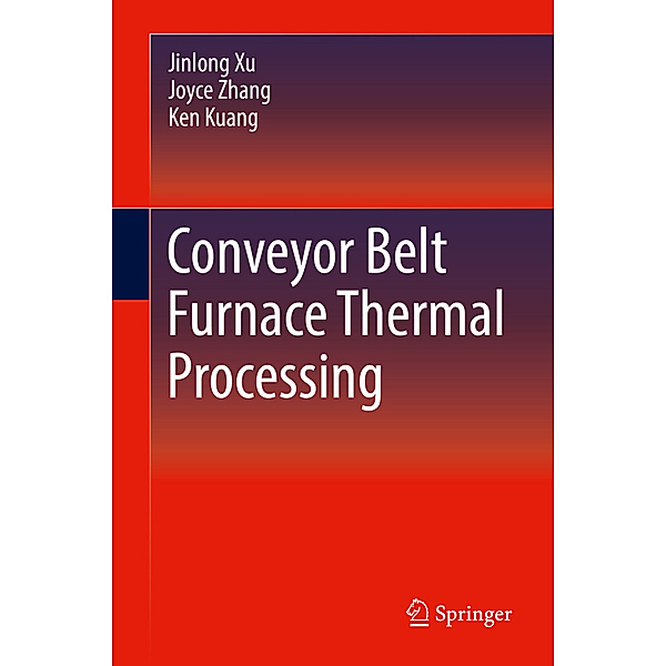 Conveyor Belt Furnace Thermal Processing, Jinlong Xu, Joyce Zhang, Ken Kuang