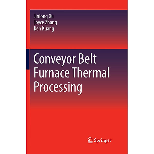 Conveyor Belt Furnace Thermal Processing, Jinlong Xu, Joyce Zhang, Ken Kuang