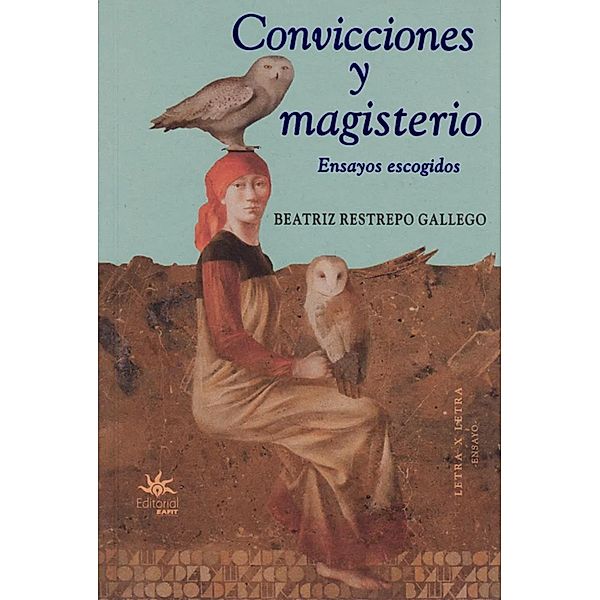 Convicciones y magisterio, Beatriz Restrepo Gallego