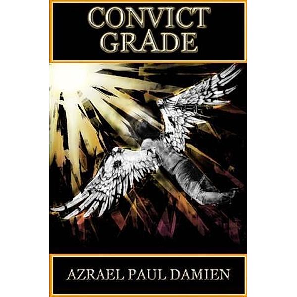 Convict Grade, Azrael Paul Damien