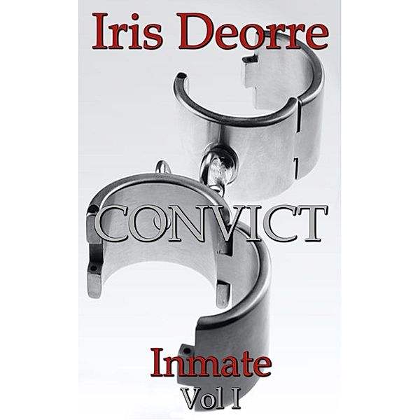 Convict (Inmate, #1), Iris Deorre