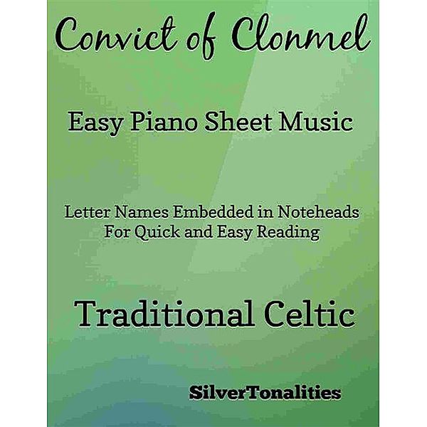 Convict of Clonmel Easy Piano Sheet Music, SilverTonalities