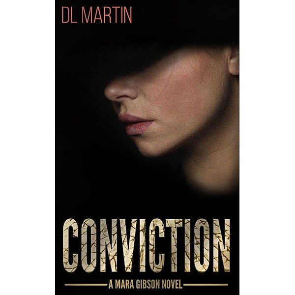 Conviction (Mara Gibson Mystery, #2), Dl Martin