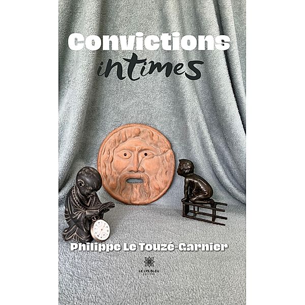 Convictions intimes, Philippe Le Touzé-Garnier
